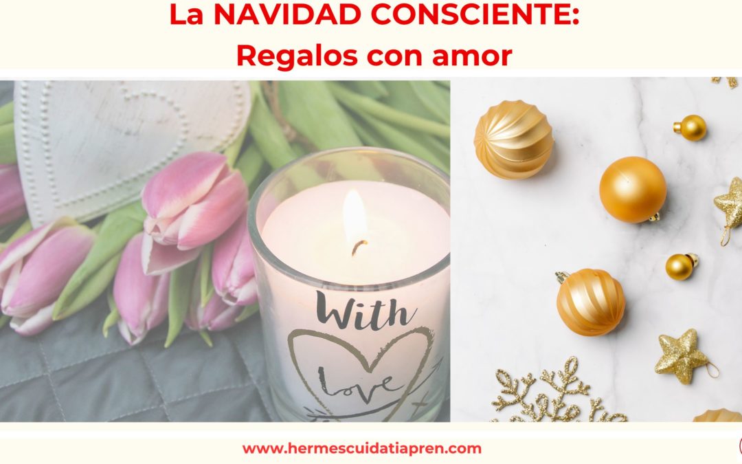 Navidad consciente. Regalos con amor