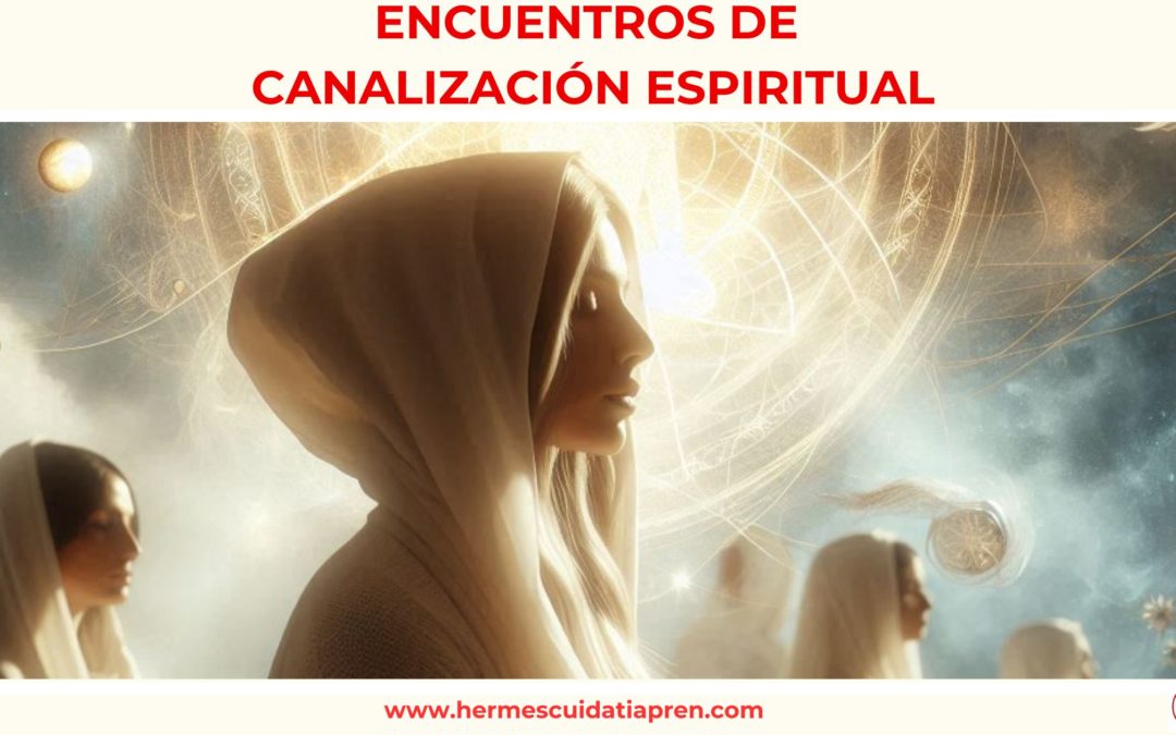 Encuentros canalización espiritual